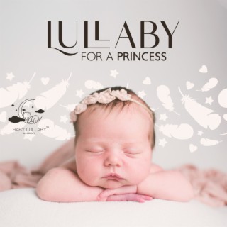 Lullaby For A Princess – How To Fall Asleep Fast: Soothing Goodnight For Babies And Newborns
