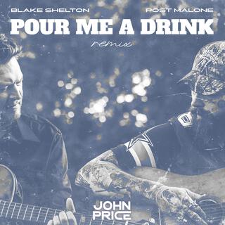 Pour Me A Drink (Post Mallone, Blake Shelton Remix)