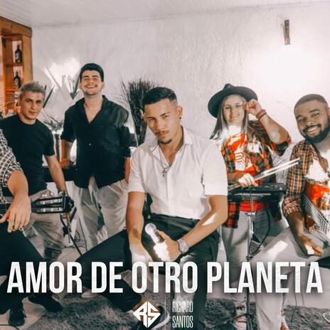 Amor De Otro Planeta | Boomplay Music