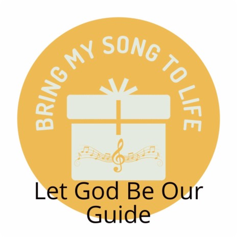 Let God Be Our Guide | Boomplay Music