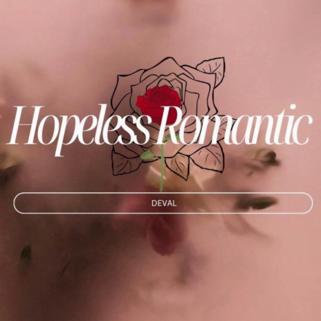 Hopeless Romantic | Boomplay Music