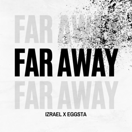 Far Away ft. EGGSTA | Boomplay Music