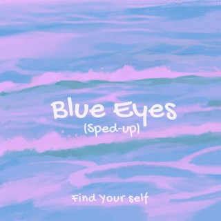 Blue Eyes - sped up