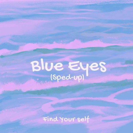 Blue Eyes - sped up | Boomplay Music