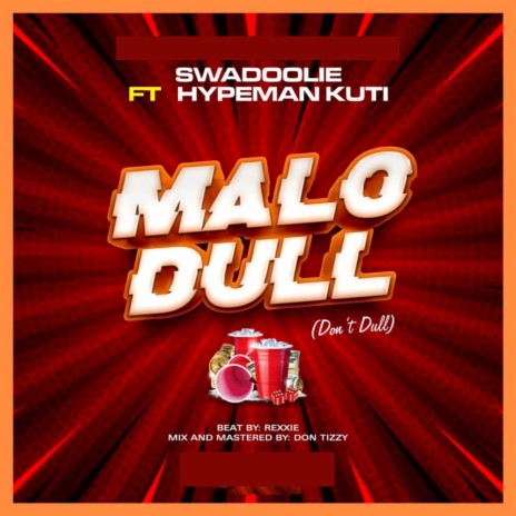 Malo Dull (Don't Dull) ft. Hypeman Kuti