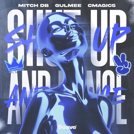 Shut Up And Dance ft. Gulmee & CMAGIC5 | Boomplay Music