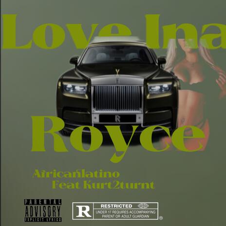 Love Ina Royce (feat. Kurt2turnt) | Boomplay Music