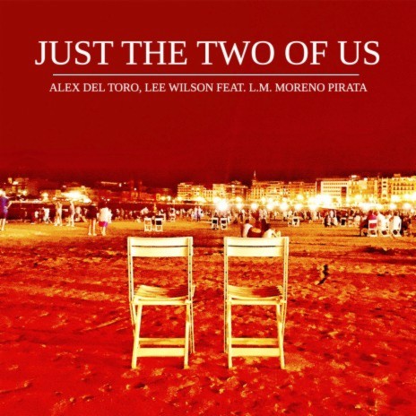 Just The Two Of Us (feat. L.M. Moreno Pirata) | Boomplay Music