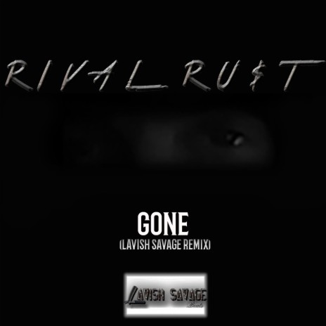 Gone (Lavish Savage Remix) ft. Lavish Savage | Boomplay Music