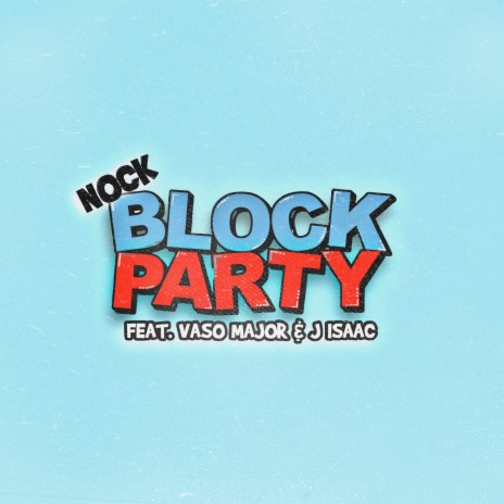Block Party ft. VASO MAJOR & J ISAAC | Boomplay Music