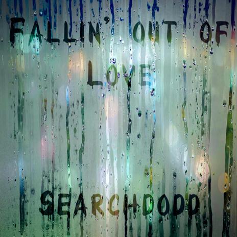 Fallin Out Of Love | Boomplay Music