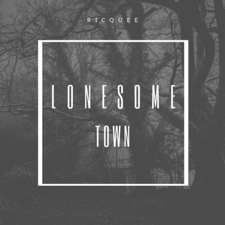 Lonesome Town | Boomplay Music