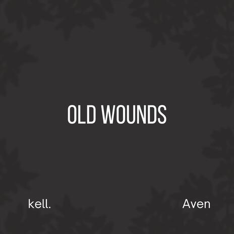 Old Wounds ft. kell. | Boomplay Music