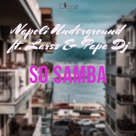 So Samba ft. Larss & Papa Dj | Boomplay Music