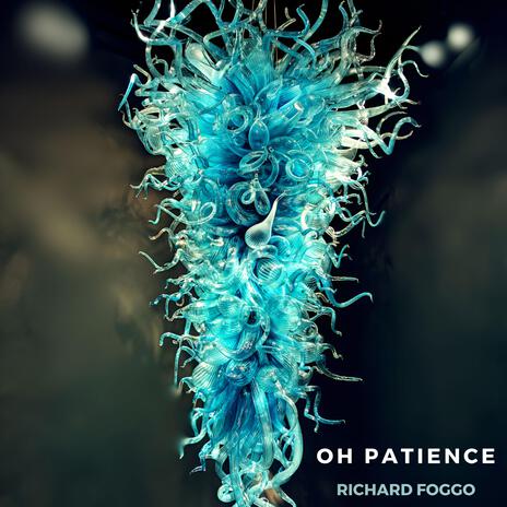 Oh Patience | Boomplay Music