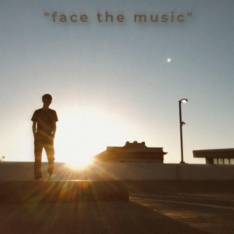 face the music