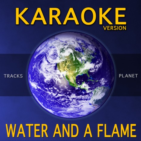 Water and a Flame (Karaoke Version) | Boomplay Music