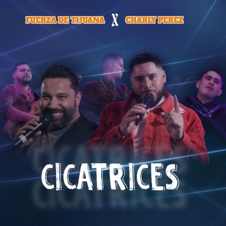 Cicatrices ft. Charly Pérez | Boomplay Music