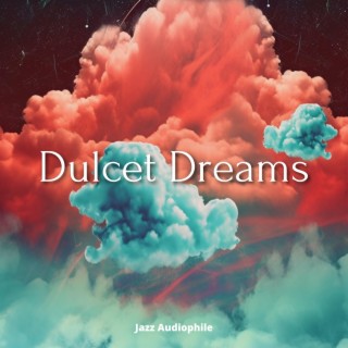 Dulcet Dreams