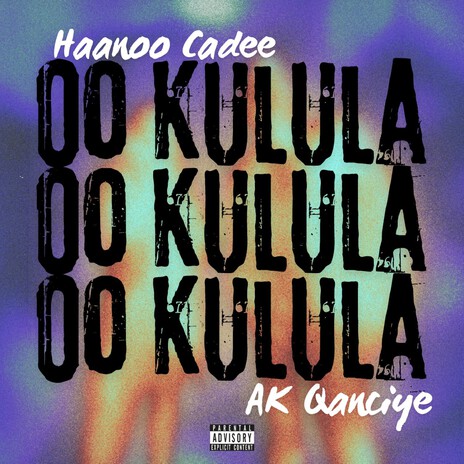 Oo Kulula ft. AK Qanciye | Boomplay Music