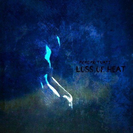 Loss of Heat | Boomplay Music