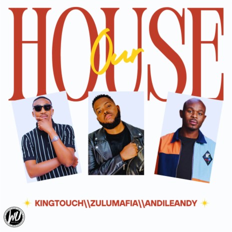 Our House ft. ZuluMafia & AndileAndy | Boomplay Music