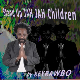 Stand up Jah Jah Children