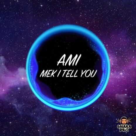 Mek I Tell You | Boomplay Music