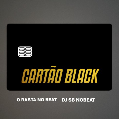 Cartão Black ft. O Rasta No Beat | Boomplay Music