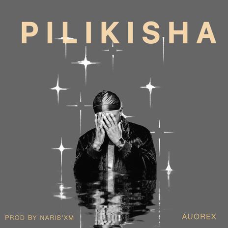 PILIKISHA | Boomplay Music