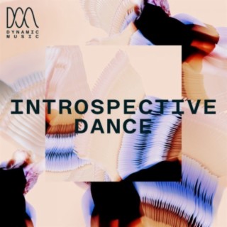 Introspective Dance