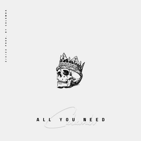 ALL YOU NEED | Boomplay Music