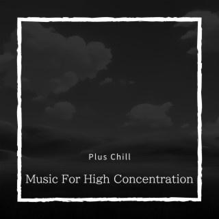 Music For High Concentration