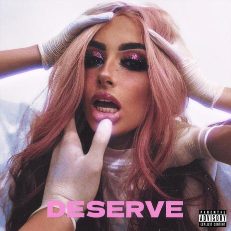 Deserve | Boomplay Music