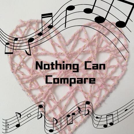 Nothing can compare | Boomplay Music