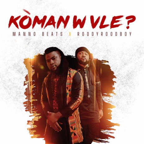 Kòmanw vle? ft. Roody Roodboy | Boomplay Music