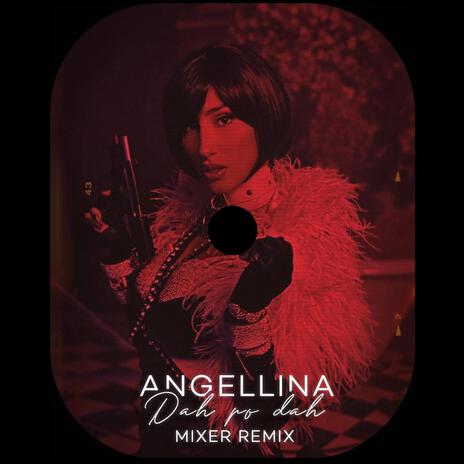 Mixer (Dah po dah // Angellina) | Boomplay Music