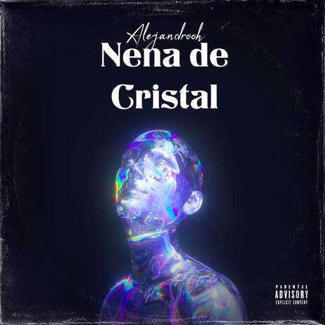 Nena de Cristal | Boomplay Music