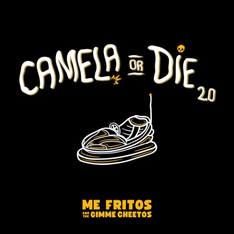 Camela or Die 2.0 | Boomplay Music