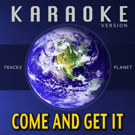 Come and Get It (Karaoke Version) | Boomplay Music