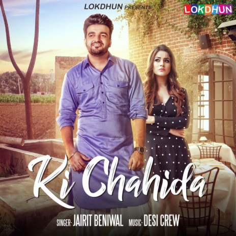 Ki Chahida | Boomplay Music