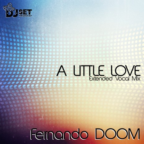 A Little Love (Extended Vocal Mix) | Boomplay Music