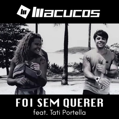 Foi Sem Querer ft. Tati Portella | Boomplay Music