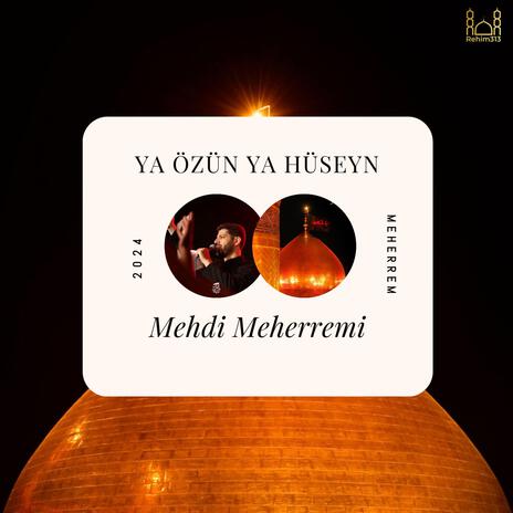 Ya Ozun Ya Huseyn (Mehdi Meherremi |2024|) | Boomplay Music