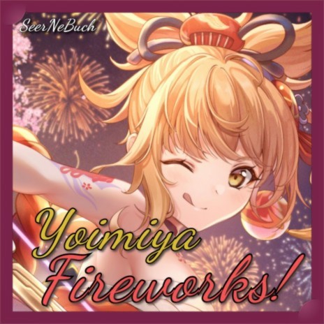 Yoimiya | Fireworks! (for Genshin Impact) | Boomplay Music