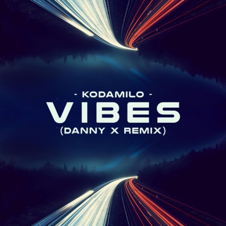 Vibes (Danny X Remix) ft. Danny X | Boomplay Music