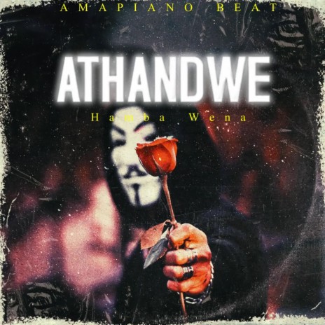 Amapiano Beat Athandwe Hamba Wena | Boomplay Music