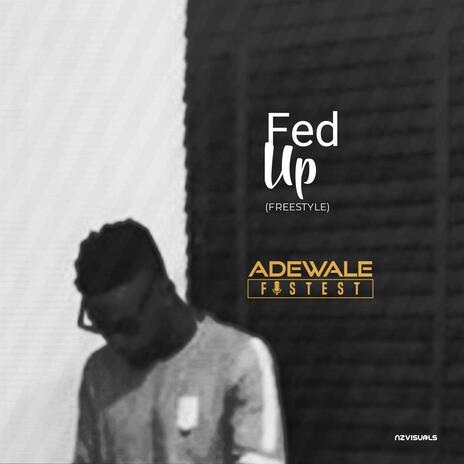 Fed Up (Freestyle) | Boomplay Music