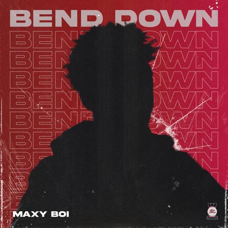 Bend Down | Boomplay Music