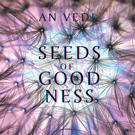 Seeds of Goodness | Boomplay Music